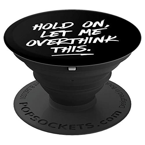 Hold On Let Me Overthink This Funny Christmas Gag Gift PopSockets Grip and Stand for Phones and Tablets