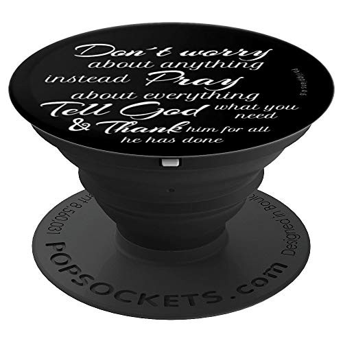 Dont Worry Pray and Thank God Bible Verse Philippians 4 6 PopSockets Grip and Stand for Phones and Tablets Dont Worry Pray and Thank God Bible Verse Philippians 4 6 PopSockets Grip and Stand for Phones and Tablets