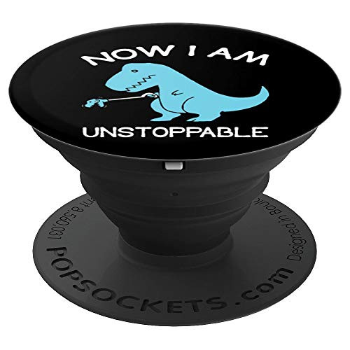 Now I m Unstoppable   Funny T Rex Dinosaur PopSockets Grip and Stand for Phones and Tablets