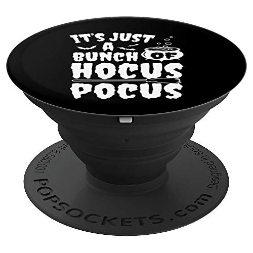 It s Just A Bunch Of Hocus Pocus Funny Sarcastic Halloween PopSockets Grip and Stand for Phones and Tablets