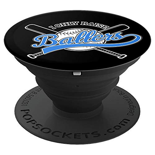 I Only Raise Ballers Proud Mom Baseball Son Game Gift PopSockets Grip and Stand for Phones and Tablets