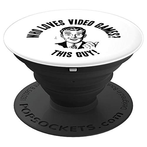 Who Loves Video Games? This Guy  Mens Funny Novelty Gift PopSockets Grip and Stand for Phones and Tablets