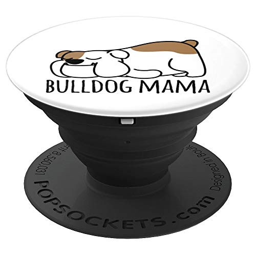 English Bulldog Mama PopSockets Grip and Stand for Phones and Tablets