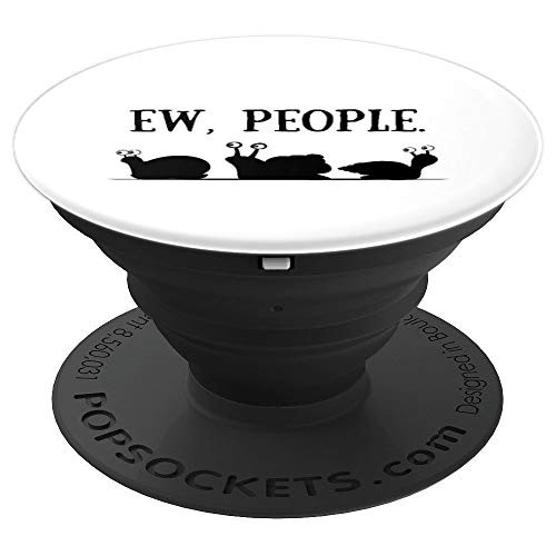 Snail lover gift for introvert Ew People snails PopSockets Grip and Stand for Phones and Tablets