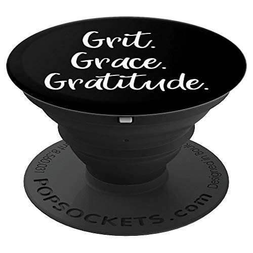 Grit Grace Gratitude Inspirational Motivational Quote PopSockets Grip and Stand for Phones and Tablets Grit Grace Gratitude Inspirational Motivational Quote PopSockets Grip and Stand for Phones and Tablets