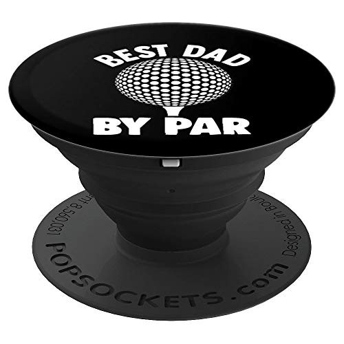 Golf Dad Shirt Best Dad By Par Golfing Father Golfer Gift PopSockets Grip and Stand for Phones and Tablets Golf Dad Shirt Best Dad By Par Golfing Father Golfer Gift PopSockets Grip and Stand for Phones and Tablets