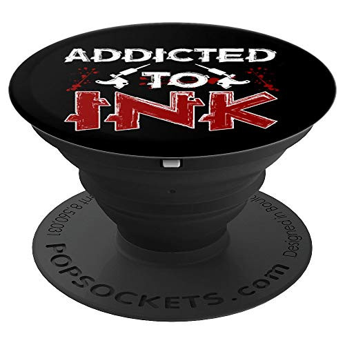 Addicted To Ink Tattoo Addiction Tat Lover Gift PopSockets Grip and Stand for Phones and Tablets