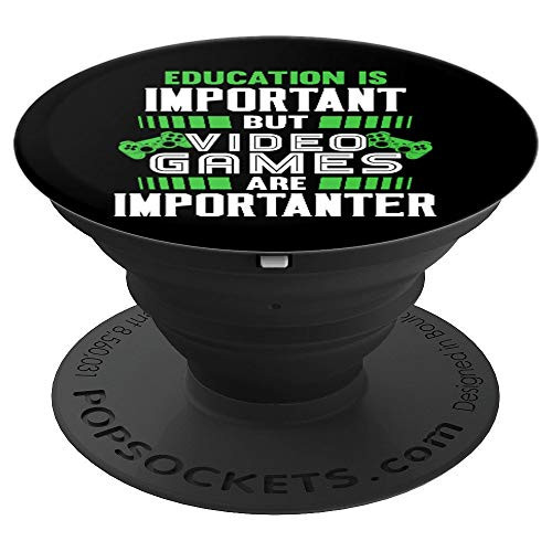 Education Is Important But Video Games Are Importanter Gamer PopSockets Grip and Stand for Phones and Tablets