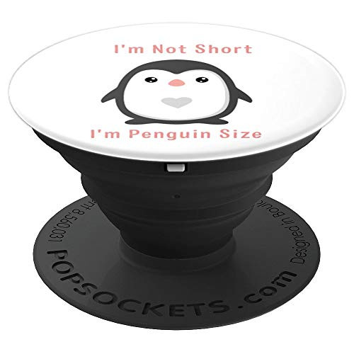 Funny Saying I m Not Short I m Penguin Size PopSockets Grip and Stand for Phones and Tablets