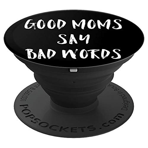Good Moms Say Bad Words PopSockets Grip and Stand for Phones and Tablets