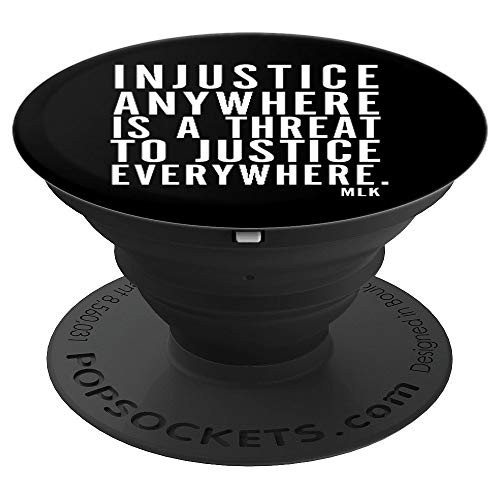 Injustice anywhere is a threat to justice everywhere PopSockets Grip and Stand for Phones and Tablets