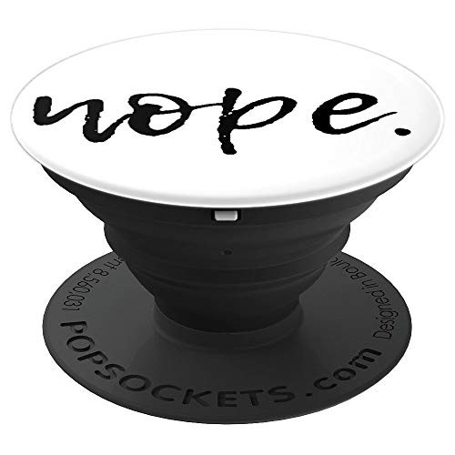 Nope   Cursive Script   Funny Quote   Cute Sarcastic PopSockets Grip and Stand for Phones and Tablets