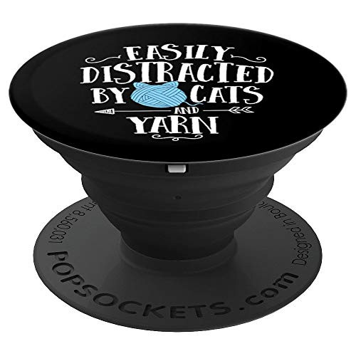 Easily Distracted By Cats And Yarn Knitting Yarn Crochet PopSockets Grip and Stand for Phones and Tablets