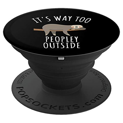 Introvert Gift Funny Sloth Way Too Peopley Outside PopSockets Grip and Stand for Phones and Tablets Introvert Gift Funny Sloth Way Too Peopley Outside PopSockets Grip and Stand for Phones and Tablets