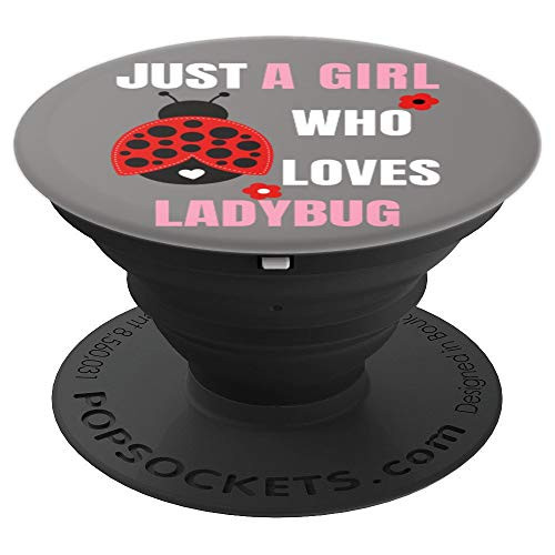 Ladybug JUST A GIRL WHO LOVES LADYBUG Funny Insect Gift PopSockets Grip and Stand for Phones and Tablets Ladybug JUST A GIRL WHO LOVES LADYBUG Funny Insect Gift PopSockets Grip and Stand for Phones and Tablets