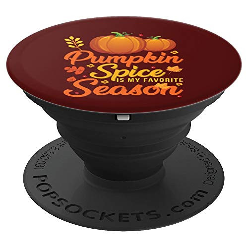 Pumpkin Spice Is My Favorite Season Fall Thanksgiving Autumn PopSockets Grip and Stand for Phones and Tablets