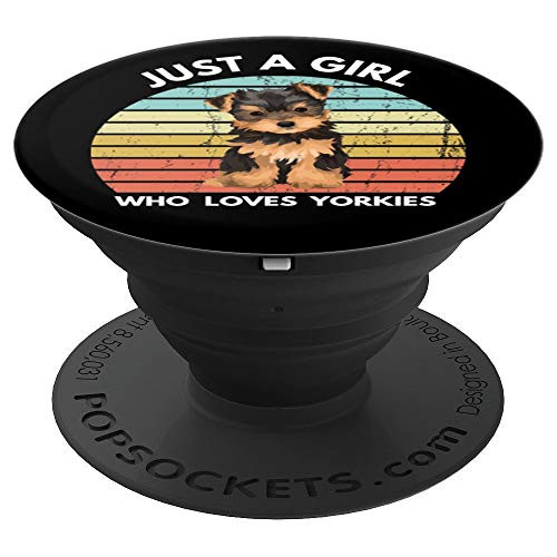 Just A Girl Who Loves Yorkies Funny Yorkie Mom Dog Mom Gift PopSockets Grip and Stand for Phones and Tablets Just A Girl Who Loves Yorkies Funny Yorkie Mom Dog Mom Gift PopSockets Grip and Stand for Phones and Tablets
