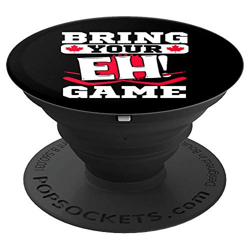 Bring Your Eh Game Canada Hockey Funny Canadian Gift PopSockets Grip and Stand for Phones and Tablets Bring Your Eh Game Canada Hockey Funny Canadian Gift PopSockets Grip and Stand for Phones and Tablets
