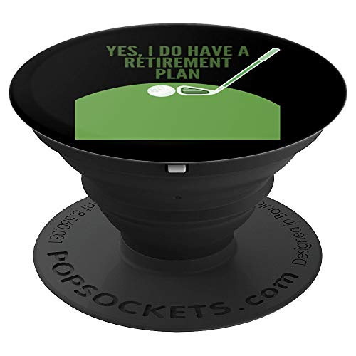 Yes I do have a retirement plan golf saying retire gift PopSockets Grip and Stand for Phones and Tablets