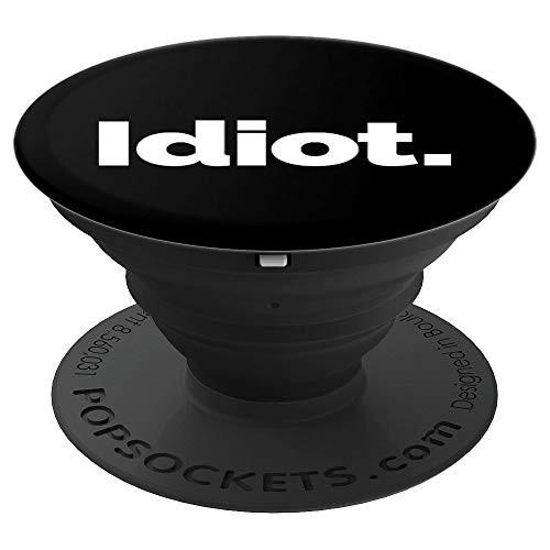 That Says Idiot PopSockets Grip and Stand for Phones and Tablets