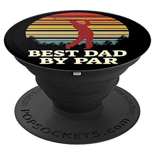 Best Dad By Par Funny Golf Golfing Fathers Day Gift Golfer PopSockets Grip and Stand for Phones and Tablets Best Dad By Par Funny Golf Golfing Fathers Day Gift Golfer PopSockets Grip and Stand for Phones and Tablets