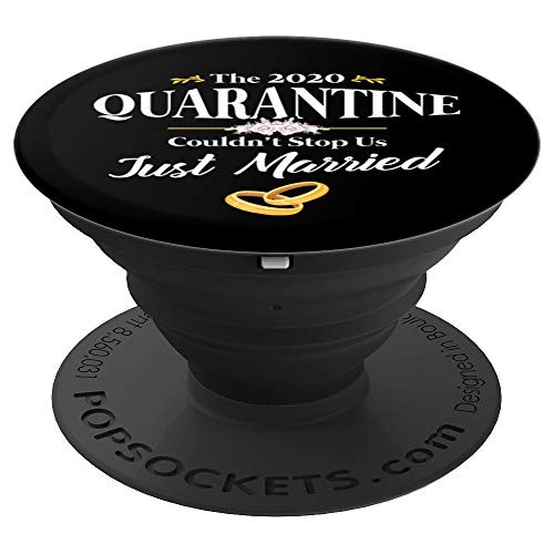 The 2020 Quarantine Couldn t Stop Us Just Married   Fun Gift PopSockets Grip and Stand for Phones and Tablets