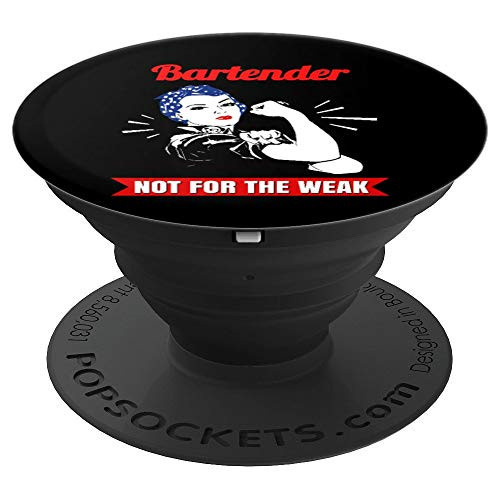 Bartender Not For The Weak Gift for Strong Bartenders PopSockets Grip and Stand for Phones and Tablets