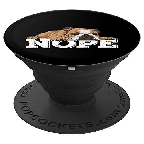 Nope Lazy English Bulldog Dog Lover Gift PopSockets Grip and Stand for Phones and Tablets
