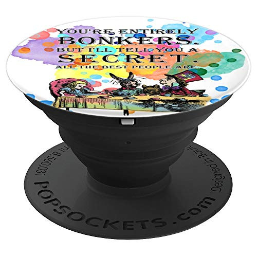 Tea Party   Bonkers Quote   Alice In Wonderland PopSockets Grip and Stand for Phones and Tablets