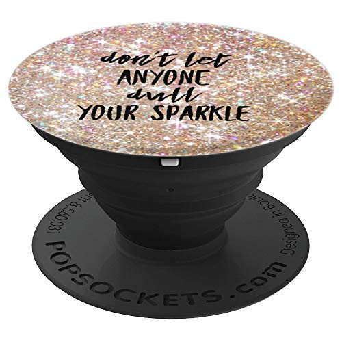 Don t let anyone dull your sparkle popsocket