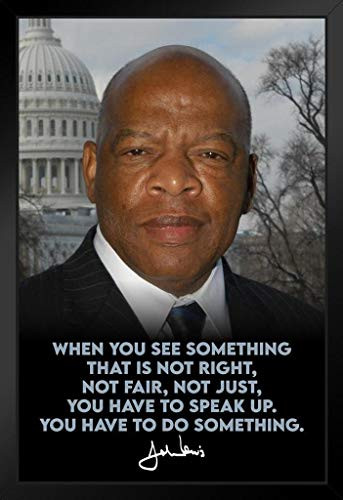 John Lewis Portrait If You See Something That is Not Right Do Something Famous Motivational Inspirational Quote Civil Rights Activist Black Wood Framed Poster 14x20