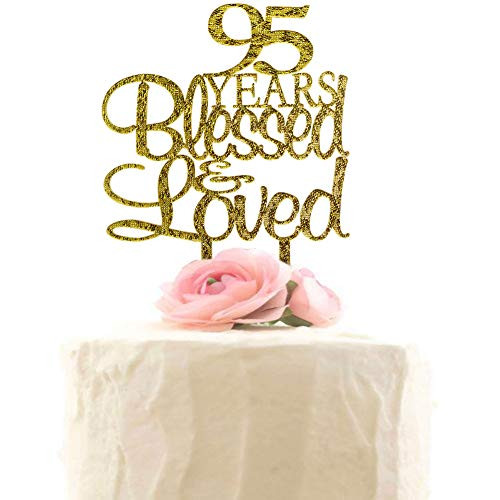 95 Years Blessed   Loved Cake Topper 95th Birthday Wedding Anniversary Party Decorations  Gold Glitter