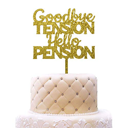 Goodbye Tension Hello Pension Acrylic Cake Topper Happy Retirement Cake Toppers Retired AF Party Decorations   Gold Glitter
