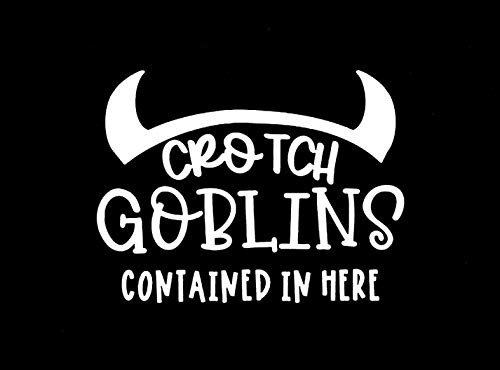 Crotch Goblins Contained in Here MKR Decal Vinyl Sticker Cars Trucks Vans Walls Laptop White 55 x 42 in MKR1565 Crotch Goblins Contained in Here MKR Decal Vinyl Sticker Cars Trucks Vans Walls Laptop White 55 x 42 in MKR1565