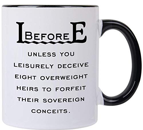 Funny Mug I Before E Coffee Mug 11 OZ Funny Grammar Teacher Gag Gifts