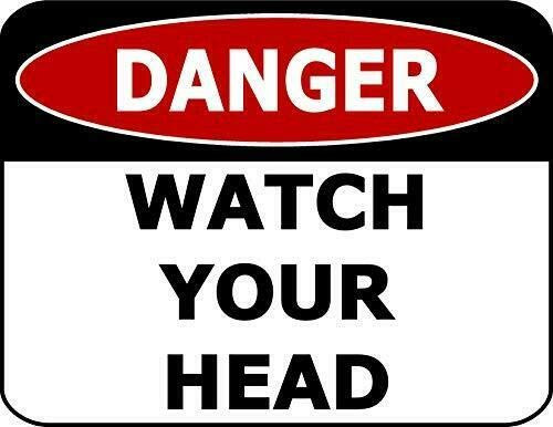 Top Shelf Novelties Danger Watch Your Head Laminated OSHA Safety Sign SP1918