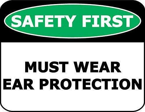 Top Shelf Novelties Safety First Must Wear Ear Protection Laminated OSHA Safety Sign SP1966