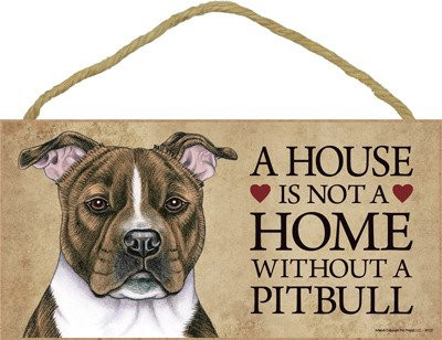 SJT ENTERPRISES INC A House is not a Home Without a Pitbull Brindle Wood Sign Plaque SJT30132