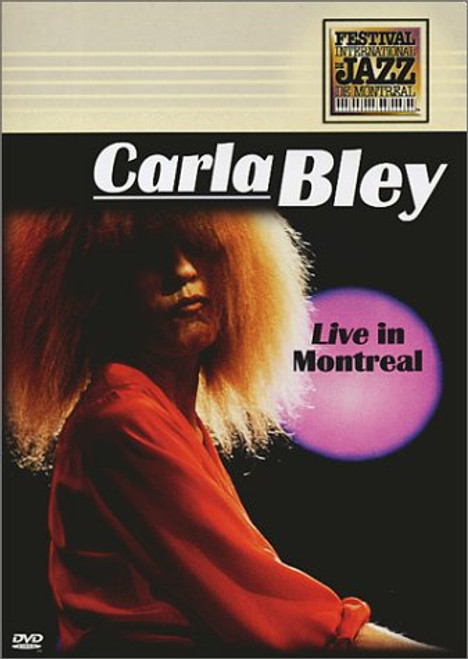 Carla Bley Live in Montreal Montreal Jazz Festival Carla Bley Live in Montreal Montreal Jazz Festival