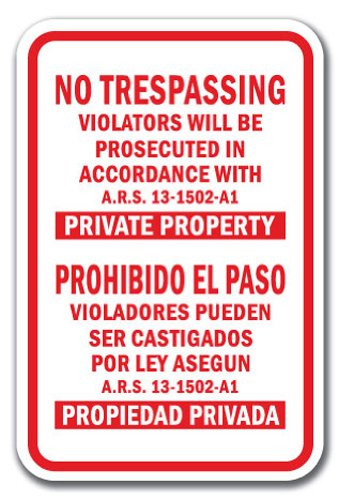 No Trespassing Violators Will Be Prosecuted In Accordance With ARS 131502A1 Private Property Sign 12 x 18 Heavy Gauge Aluminum Signs