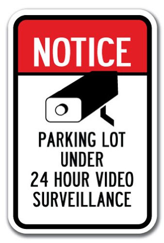 Notice Parking Lot Under 24 Hour Video Surveillance Sign 12 x 18 Heavy Gauge Aluminum Signs