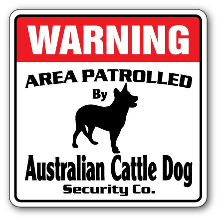 Australian Cattle Security Sign Area Patrolled Herding Herd Dog Ranch Rancher