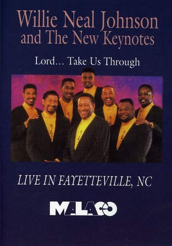 Willie Neal Johnson and The New Keynotes Lord Take Us Through