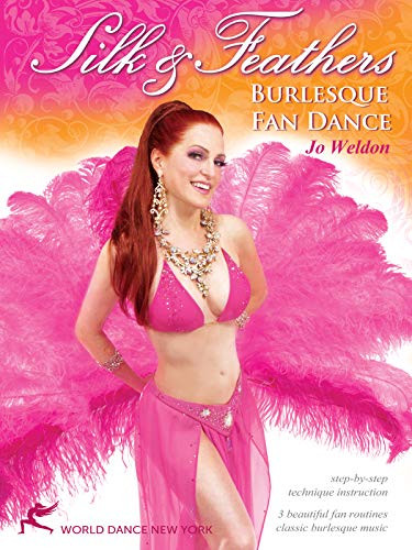 Silk  Feathers Burlesque Fan Dancing Burlesque instruction Fan dance howto Burlesque dance classes DVD ALL REGIONS NTSC WIDESCREEN