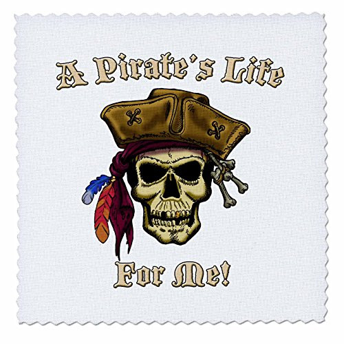 3dRose qs228431 PIRATE SKULL with a Pirate s Life for Me Quilt Square 10 by 10Inch