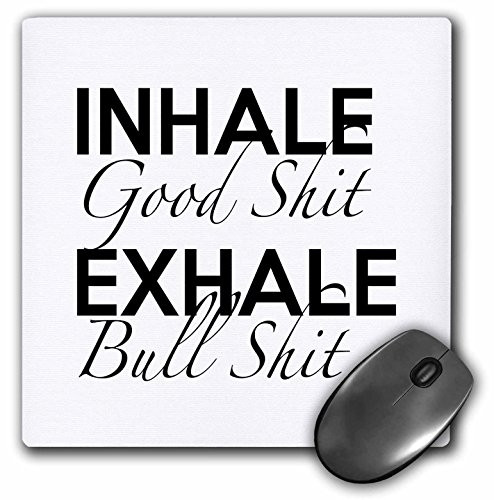 3dRose Mouse Pad Inhale Good Shit Exhale Bull Shit  8 by 8Inches mp2221391