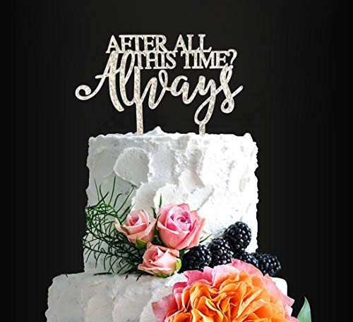 Harry Potter Wedding Cake Topper After All This Time Always Cake Topper Engaged Cake Topper Keepsake Wedding Cake Topper