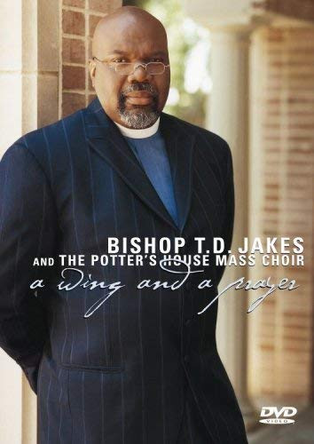 TD Jakes and the Potters House Mass Choir A Wing  A Prayer