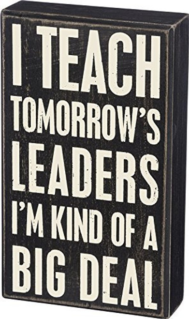 Primitive by Kathy Box Sign - I Teach