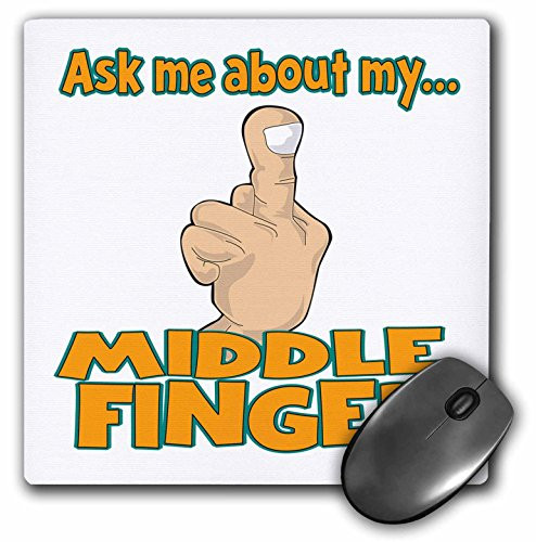 3dRose LLC 8 x 8 x 0.25 Inches Mouse Pad, Funny Ask Me About My Middle Finger (mp_160908_1)